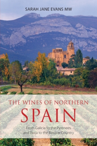 Carte The wines of northern Spain: From Galicia to the Pyrenees and Rioja to the Basque Country Sarah Jane Evans