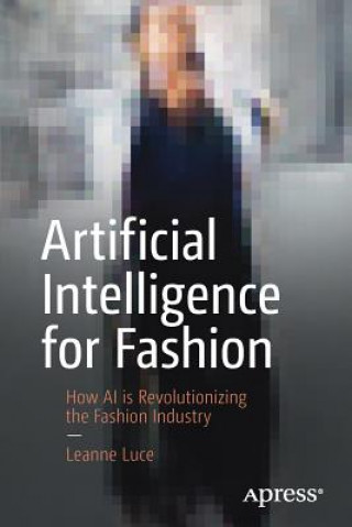 Kniha Artificial Intelligence for Fashion Leanne Luce
