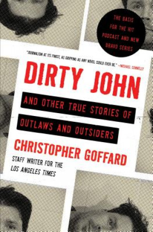 Kniha Dirty John and Other True Stories of Outlaws and Outsiders Chris Goffard