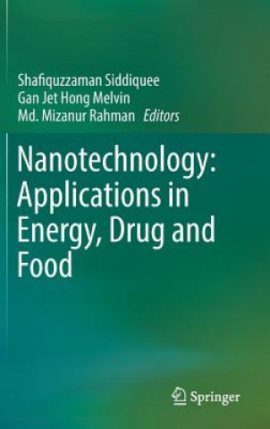 Carte Nanotechnology: Applications in Energy, Drug and Food Shafiquzzaman Siddiquee