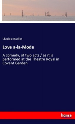 Könyv Love a-la-Mode Charles Macklin