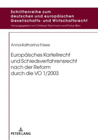 Książka Europaeisches Kartellrecht Und Schiedsverfahrensrecht Nach Der Reform Durch Die Vo 1/2003 Anna-Katharina Friese