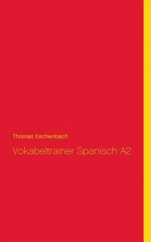 Книга Vokabeltrainer Spanisch A2 Thomas Eschenbach