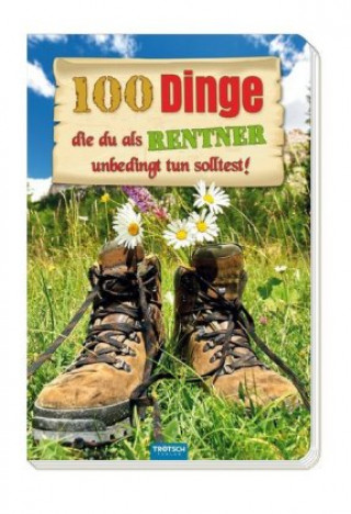Carte Das witzige Buch für Rentner "100 Dinge, die du als Rentner unbedingt tun solltest!" 