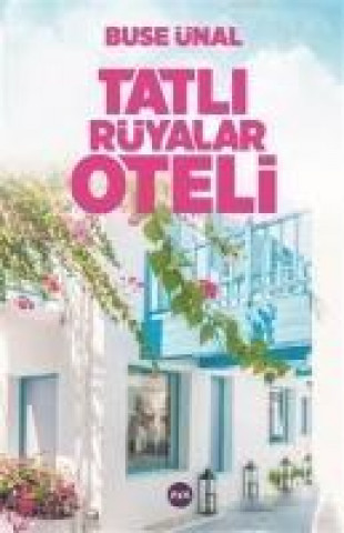 Knjiga Tatli Rüyalar Oteli Buse Ünal
