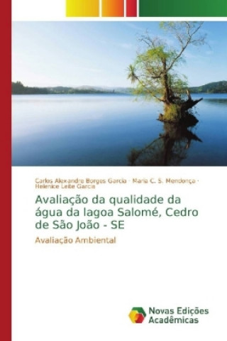 Carte Avaliação da qualidade da água da lagoa Salomé, Cedro de São João - SE Carlos Alexandre Borges Garcia