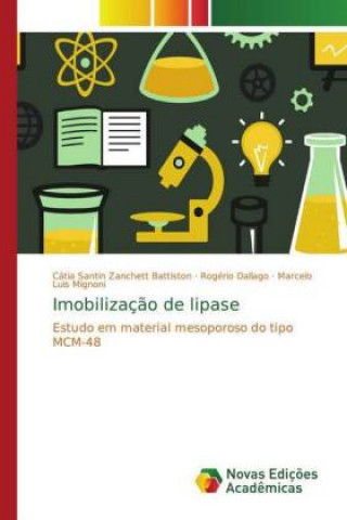 Knjiga Imobilizacao de lipase Cátia Santin Zanchett Battiston