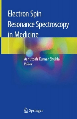 Kniha Electron Spin Resonance Spectroscopy in Medicine Ashutosh Kumar Shukla