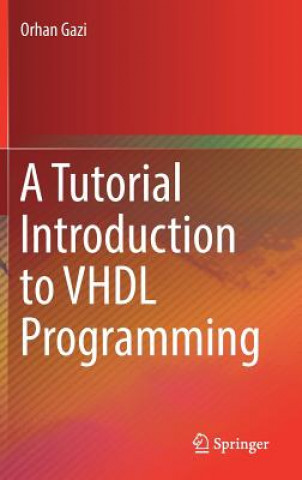 Książka Tutorial Introduction to VHDL Programming Orhan Gazi