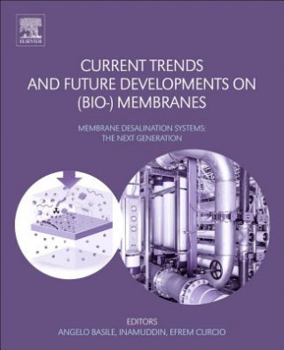Book Current Trends and Future Developments on (Bio-) Membranes Angelo Basile