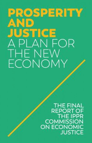 Książka Prosperity and Justice, A Plan for the New Economy IPPR (Institute for Public Policy Research)