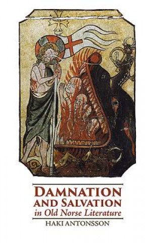 Könyv Damnation and Salvation in Old Norse Literature Haki Antonsson