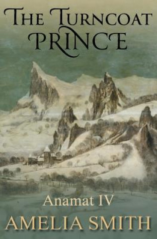 Kniha The Turncoat Prince Amelia Smith