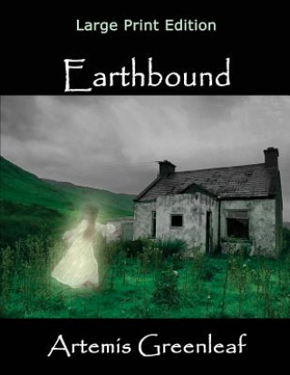 Könyv Earthbound: Large Print Edition Artemis Greenleaf