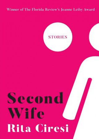 Book Second Wife: Stories Rita Ciresi