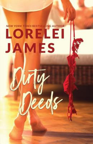 Knjiga Dirty Deeds Lorelei James