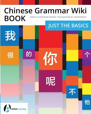 Könyv Chinese Grammar Wiki BOOK: Just the Basics John Pasden
