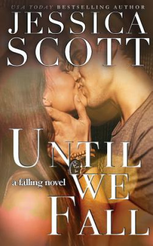 Knjiga Until We Fall: A Falling Novel Jessica Scott