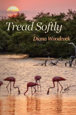 Knjiga Tread Softly Diana Woodcock