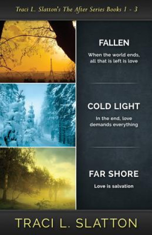 Książka Fallen, Cold Light, Far Shore: The After Series Books 1 - 3 Traci L Slatton