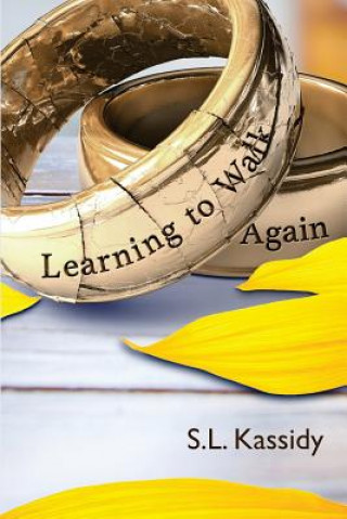 Kniha Learning to Walk Again S L Kassidy