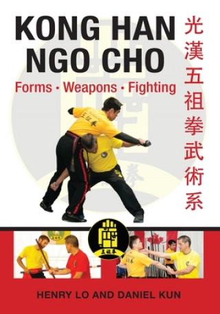 Kniha Kong Han Ngo Cho: Forms Weapons Fighting Henry Lo