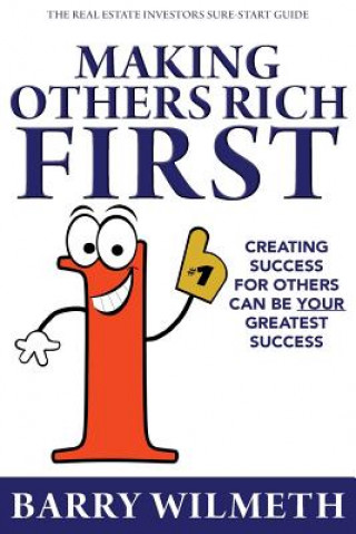 Boek Making Others Rich First: The Real Estate Investors Sure-Start Guide Barry Wilmeth