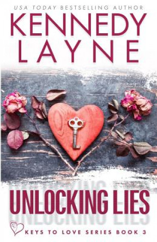 Книга Unlocking Lies (Keys to Love, Book Three) Kennedy Layne