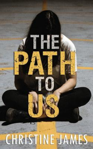Kniha The Path to Us Christine James