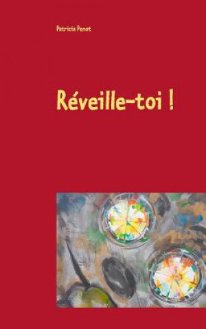 Könyv Reveille-toi ! Patricia Penot