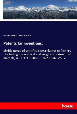 Kniha Patents for inventions: Patent Office Great Britain.