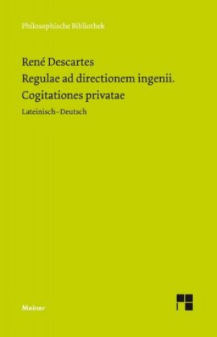 Carte Regulae ad directionem ingenii. Cogitationes privatae René Descartes