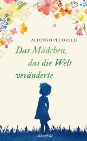 Kniha Das Mädchen, das die Welt veränderte Alfonso Pecorelli