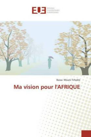 Carte Ma vision pour l'AFRIQUE Bassa- Wouro Tchedre