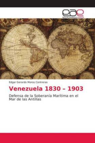 Carte Venezuela 1830 - 1903 Edgar Gerardo Moros Contreras