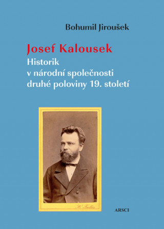 Kniha Josef Kalousek Bohumil Jiroušek