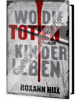 Kniha Ráj mrtvých dětí Roxann Hill