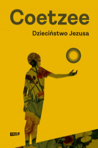 Könyv Dzieciństwo Jezusa Coetzee J.M.