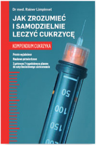 Livre Jak zrozumieć i samodzielnie leczyć cukrzycę Kompendium cukrzyka Limpinsel Rainer