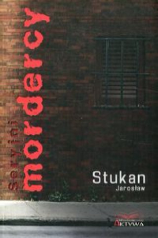 Kniha Seryjni mordercy Stukan Jarosław