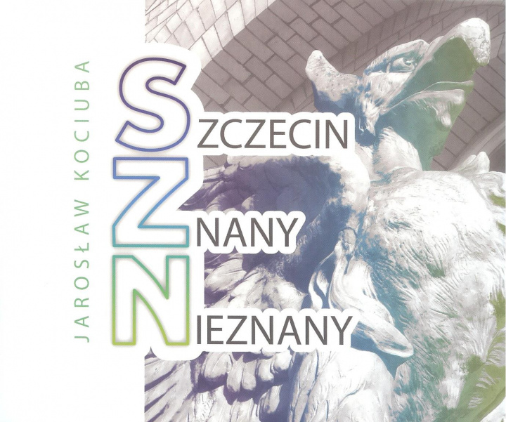 Knjiga Szczecin znany nieznany Kociuba Jarosław