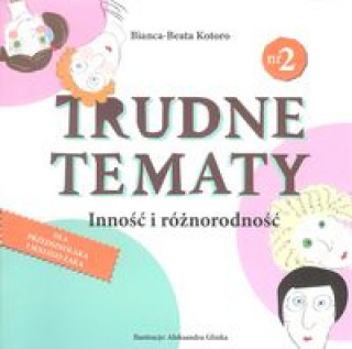 Book Trudne tematy Inność i różnorodność Kotoro Bianca-Beata