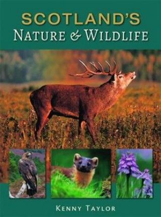 Kniha Scotland's Nature & Wildlife Kenny Taylor