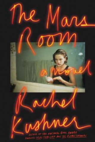 Kniha The Mars Room Rachel Kushner