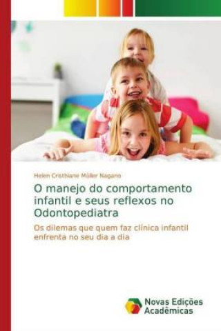 Könyv O manejo do comportamento infantil e seus reflexos no Odontopediatra Helen Cristhiane Müller Nagano
