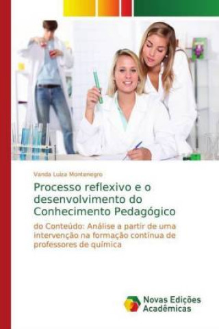 Kniha Processo reflexivo e o desenvolvimento do Conhecimento Pedagogico Vanda Luiza Montenegro