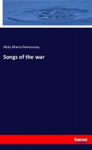 Kniha Songs of the war Abby Maria Hemenway