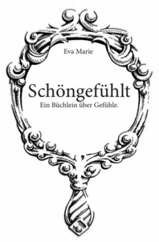 Knjiga Schöngefühlt Eva Marie