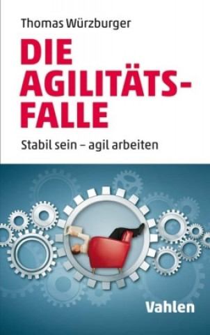 Книга Die Agilitäts-Falle Thomas Würzburger