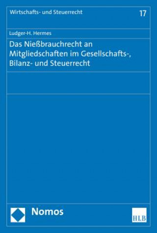 Boek Das Nießbrauchrecht an Mitgliedschaften im Gesellschafts-, Bilanz- und Steuerrecht Ludger-H. Hermes